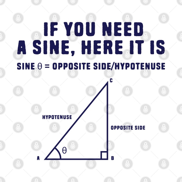Funny Math Sine - Math Pun - T-Shirt | TeePublic