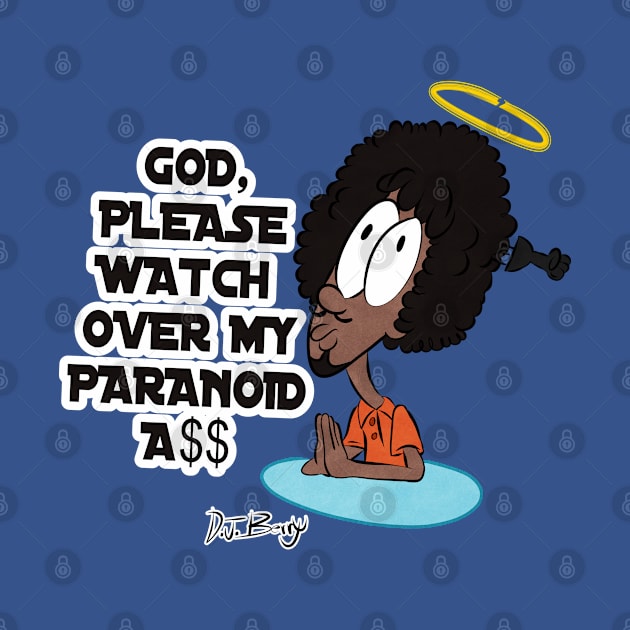 Please Watch Over My Paranoid A$$ by D.J. Berry