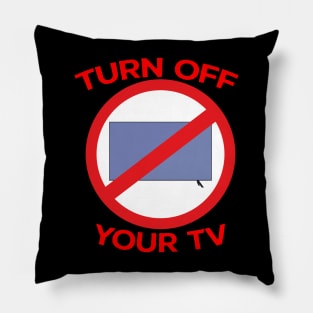 Turn Off Your Tv Pillow