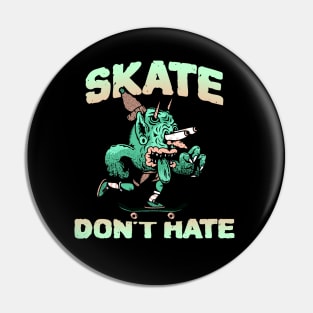 Skate don't hate Pin