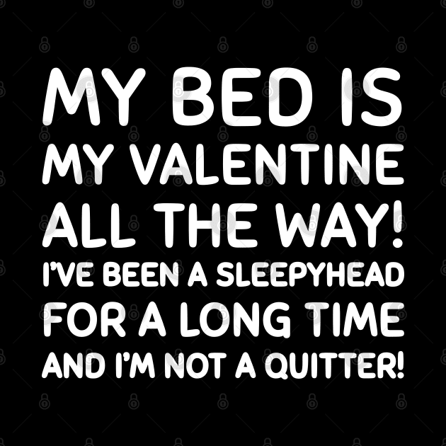 My bed is my valentine by mksjr