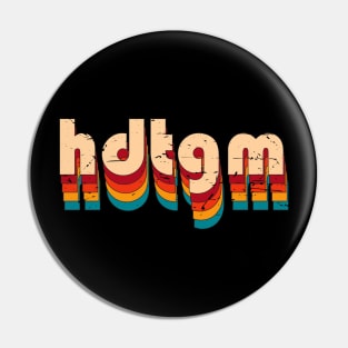 Retro hdtgm Pin