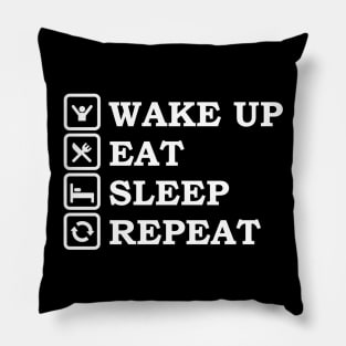 WAKE UP EAT SLEEP REPEAT Pillow
