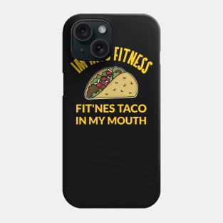 Fit'Ness Taco In My Mouth Phone Case