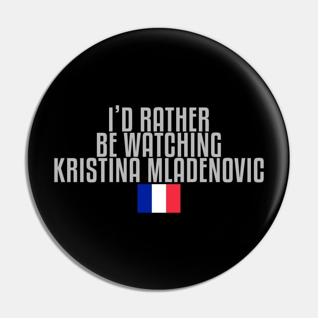 I'd rather be watching Kristina Mladenovic Pin by mapreduce