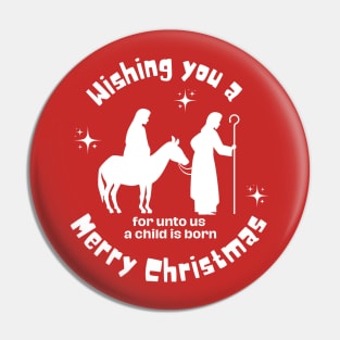 Wishing you a Merry Christmas, for unto us a child is born Pin