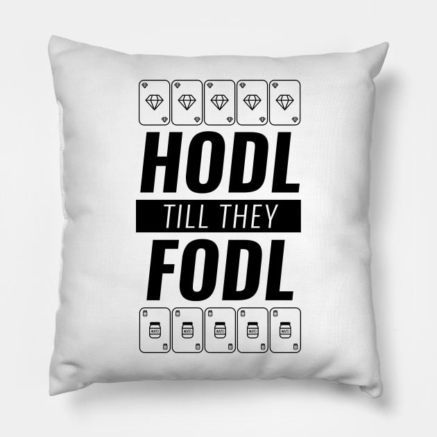 Hodl Till They Fodl Black Pillow by Shinsen Merch