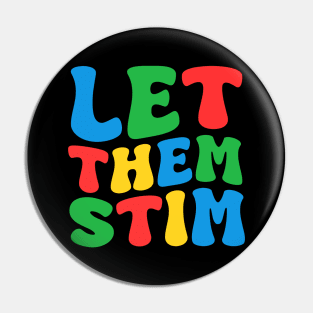 Let Them Stim Bro Funny Autism Awareness Day Month Meme, Autistic Boys Girls Kids Pin