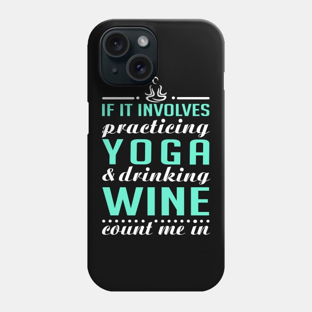 Yoga and Wine Phone Case by KsuAnn