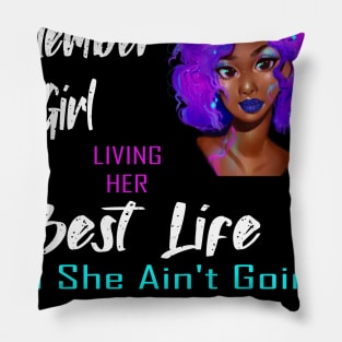 just a september girl living her best life and she aint going back and forth with you Pillow