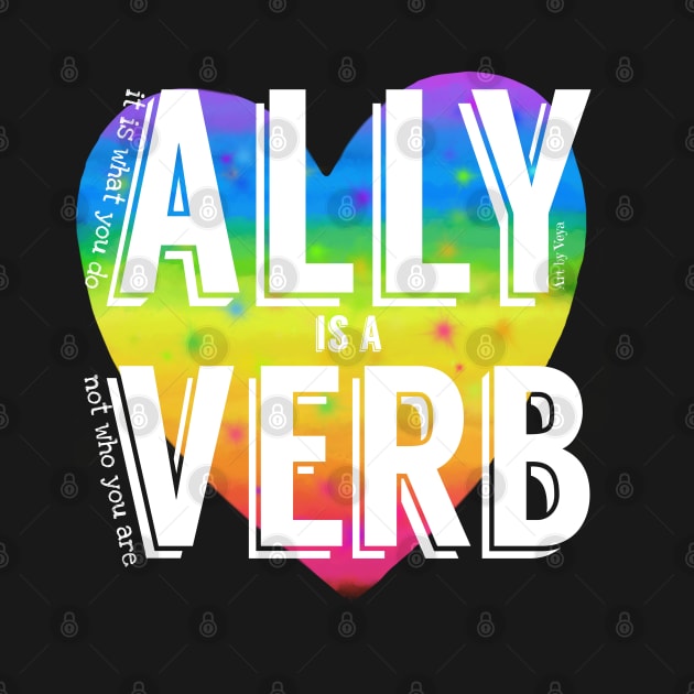 Ally is a verb by Art by Veya