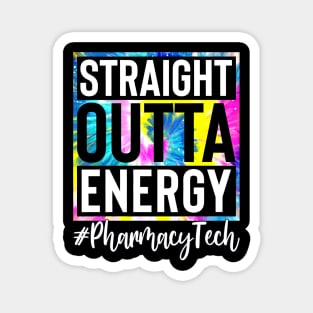 Pharmacy Tech Life Straight Outta Energy Tie Dye Magnet