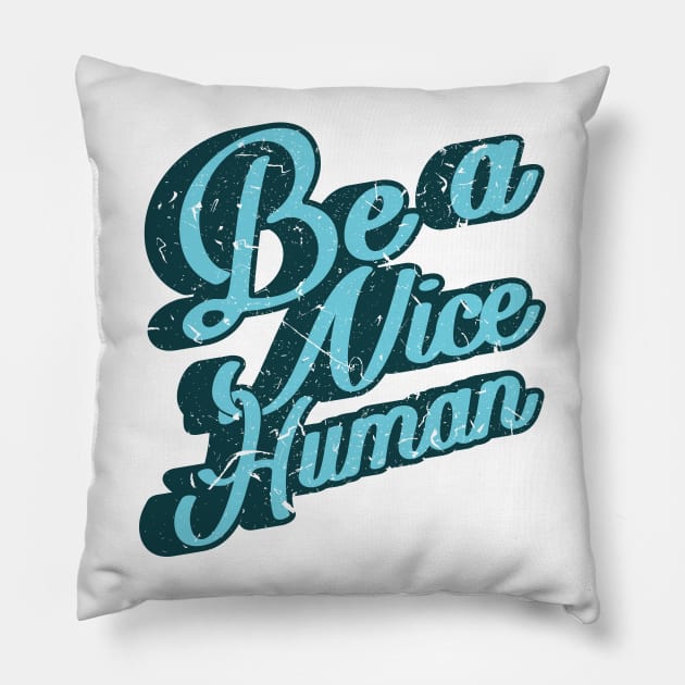 'Be A Nice Human' Cool Kindness Anti-Bullying Pillow by ourwackyhome