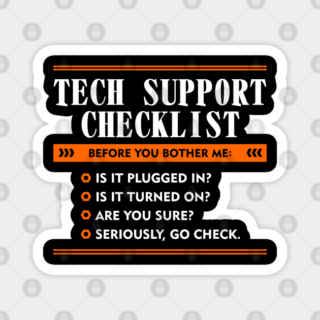 Before You Bother Me Tech Support Checklist Magnet by Anticorporati