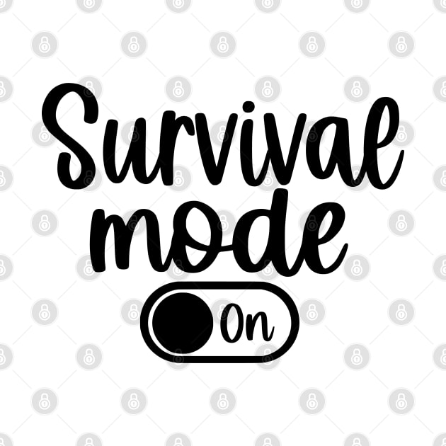 Survival Mode On by InkyKu Design