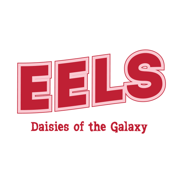 Eels Daisies of the Galaxy by PowelCastStudio