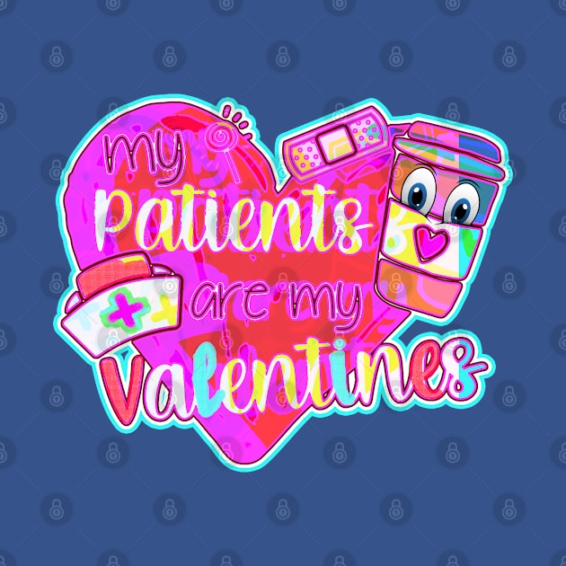 My Patients are my Valentines - POP ART HEART by O.M design