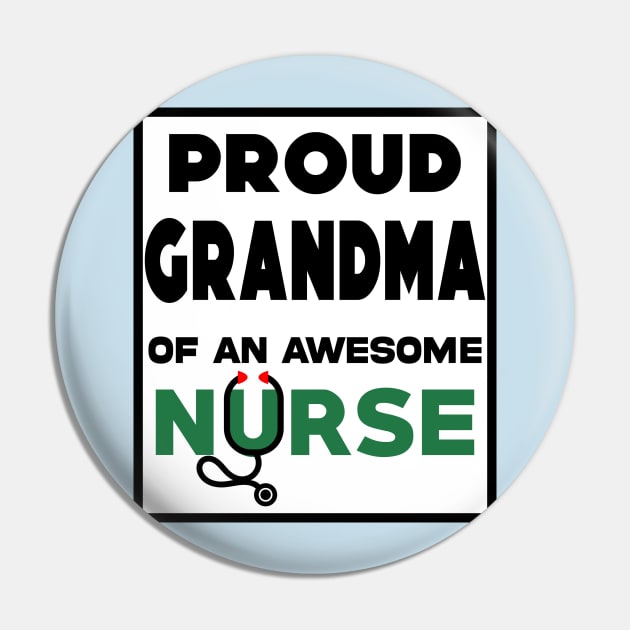 Proud Grandma of an Awesome Nurse Pin by Geoji 