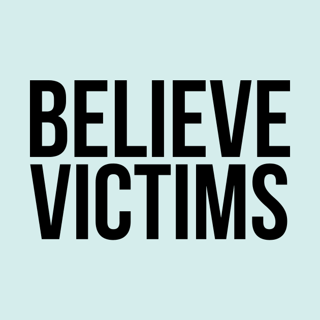 Believe Victims by midwifesmarket