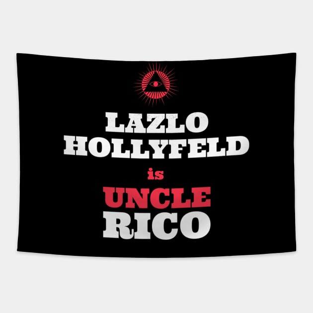 Lazlo Hollyfeld is Uncle Rico If you're a real genius who loves great movies like Napoleon Dynamite and amazing character actors... you're welcome. Tapestry by Dad and Co