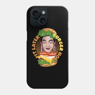 Fit Later Burger Now Funny Gym Fitness workout Phone Case