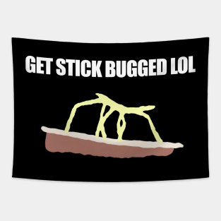 Get Stick Bugged LOL Funny Meme Tapestry