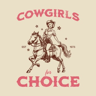 Cowgirls for Choice Feminist Pro Choice Cowgirl T-Shirt