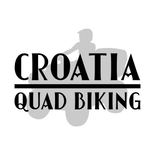 Croatia Quad Biking – Atv Lover T-Shirt