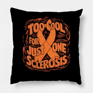 Multiple Sclerosis  Orange Ribbon World MS Day Too Cool For Just One Sclerosis Pillow