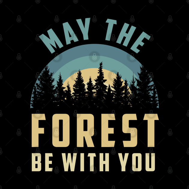 May The Forest Be With You by MZeeDesigns