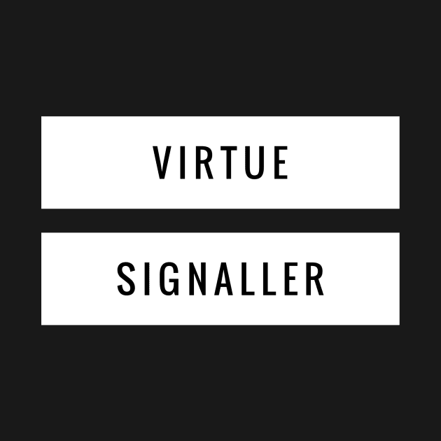 Virtue Signaller by AlternativeEye