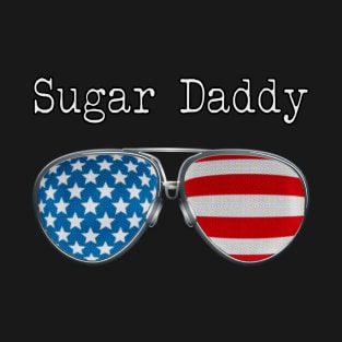 AMERICA PILOT GLASSES SUGAR DADDY T-Shirt