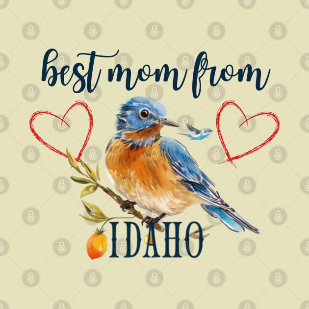 Best Mom From IDAHO, mothers day gift ideas, i love my mom by Pattyld