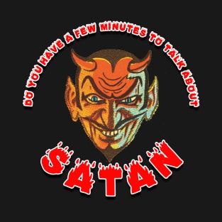 Do You Have A Few Minutes to Talk About Satan T-Shirt