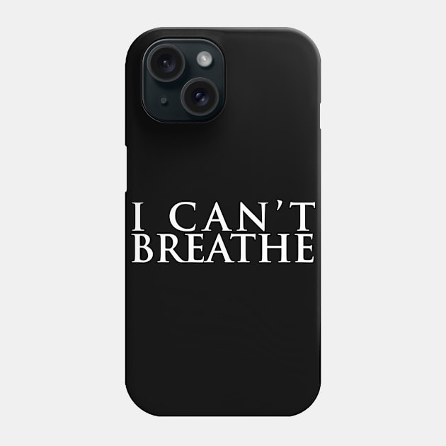 I Can't Breathe Phone Case by Aedai