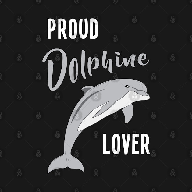 Proud Dolphine Lover Dolphin Sea by T-Shirt.CONCEPTS