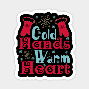 Cold Hands Warm Heart Magnet