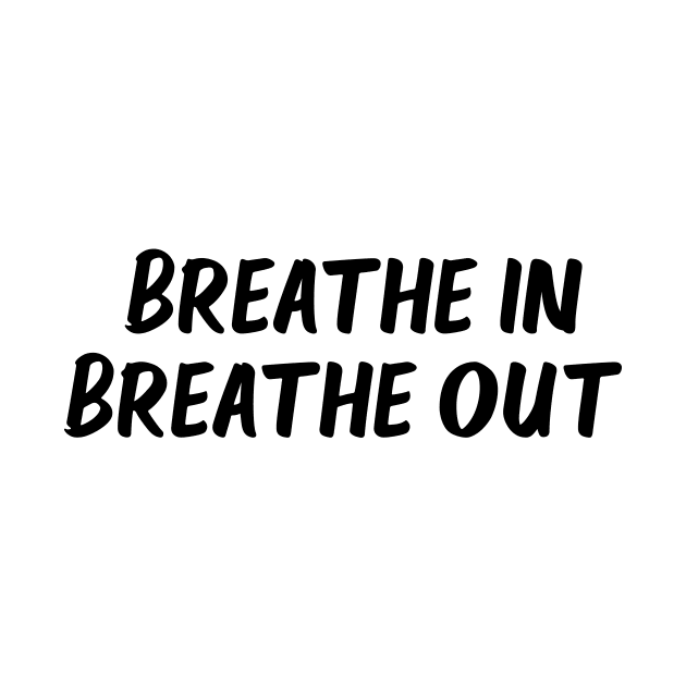 breathe in breathe out by potatonamotivation