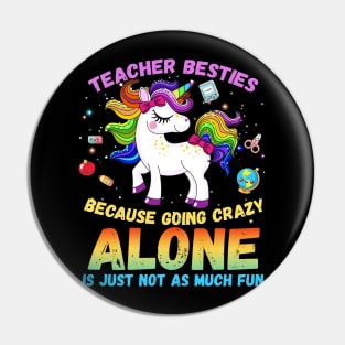 Teacher Besties Because Going Crazy Alone Is Not Fun T Shirt Pin