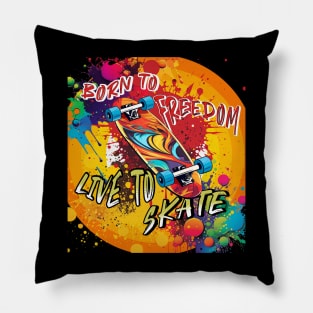 Born to Freedom- Live to Skate Pillow