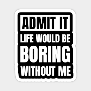 Mens clothing Admit it Magnet