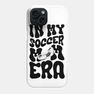 Football soccer In my soccer mom era Phone Case