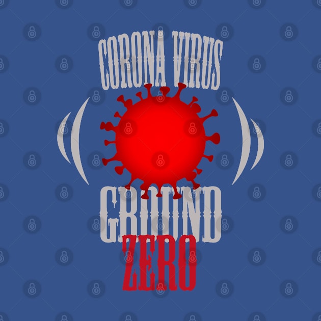 Corona virus ground zero by Otaka-Design