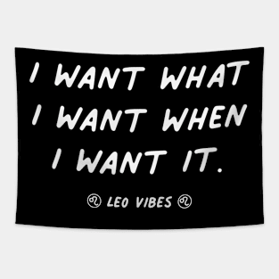 I want what I want Leo quote quotes zodiac astrology signs horoscope Tapestry