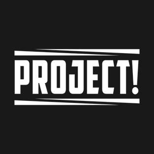 Project! T-Shirt