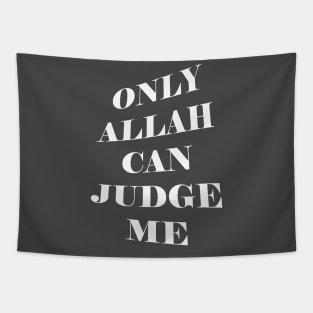 Only ALLAH Can Judge Me Tapestry