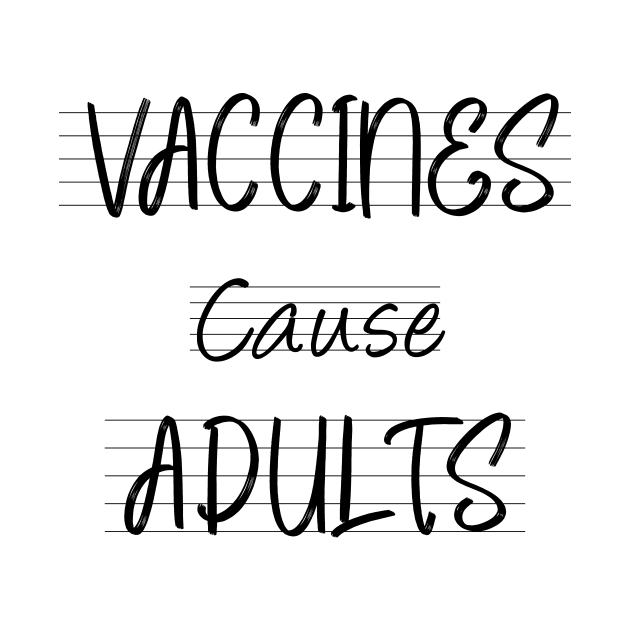 Vaccines Cause Adults by animericans