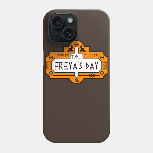 Thanks Odin It's Freya's Day Phone Case by bohsky