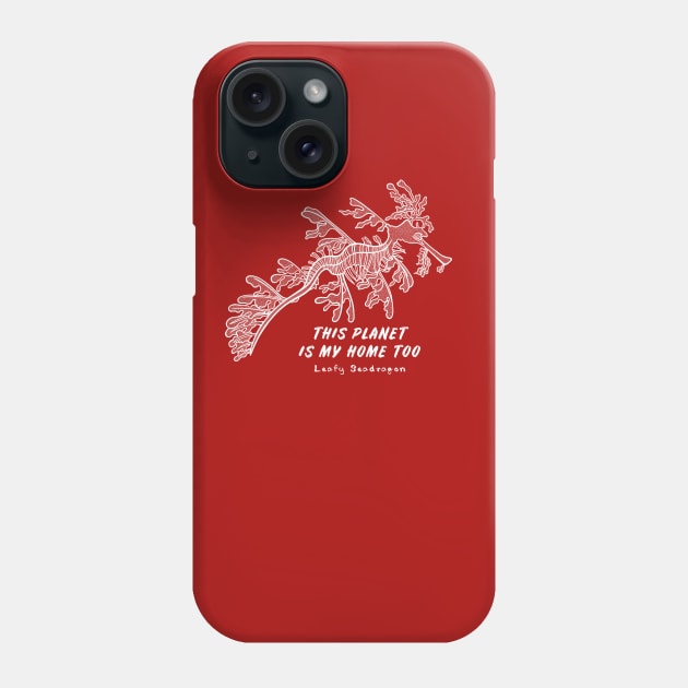 Leafy Seadragon - This Planet Is My Home Too - animal drawing Phone Case by Green Paladin