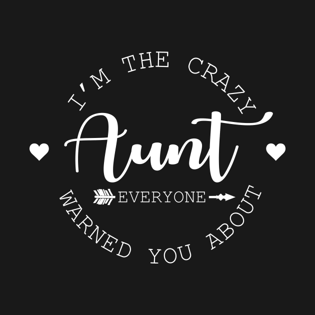 I'm The Crazy Aunt Everyone Warned You About by amalya